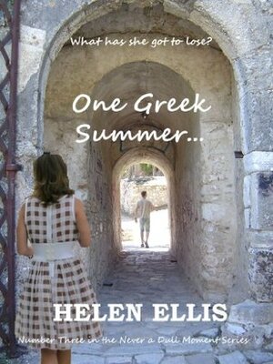 One Greek Summer. (Never a Dull Moment Book 3) by Helen Ellis