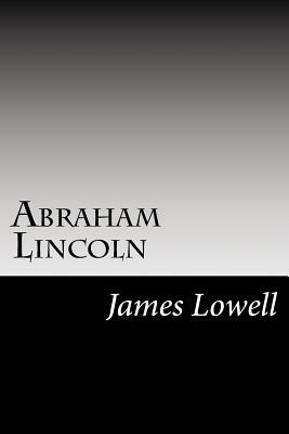 Abraham Lincoln by James Russell Lowell