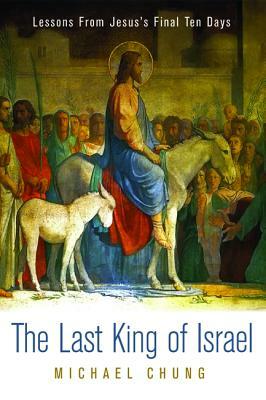 The Last King of Israel by Michael Chung