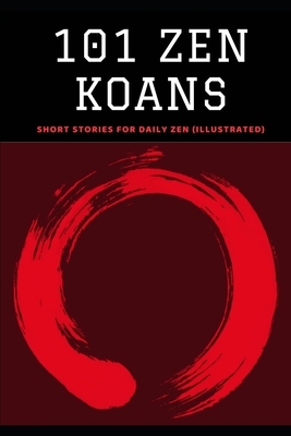 101 Zen Koans: Short Stories for Daily Zen (Illustrated) by Nico Neruda