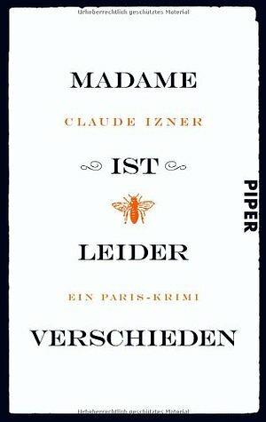 Madame Ist Leider Verschieden : ein Paris Krimi by Gaby Wurster, Claude Izner