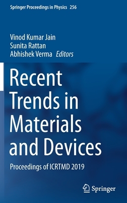 Recent Trends in Materials and Devices: Proceedings of Icrtmd 2019 by 