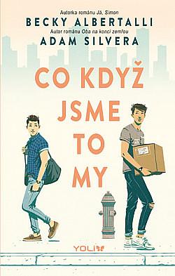 Co když jsme to my by Adam Silvera, Becky Albertalli