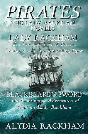 Pirates: The Lady Rackham Novels by Alydia Rackham