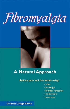 Fibromyalgia: A Natural Approach by Christine Craggs-Hinton