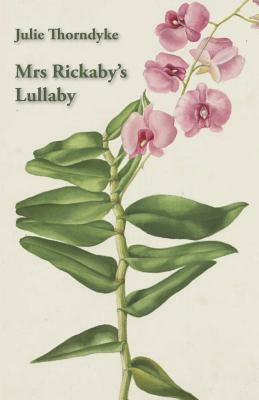 Mrs Rickaby's Lullaby by Julie Thorndyke