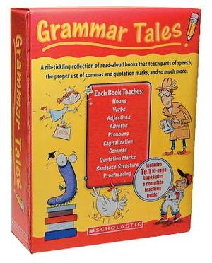 Grammar Tales Box Set: A Rib-Tickling Collection of Read-Aloud Books That Teach 10 Essential Rules of Usage and Mechanics by Scholastic, Inc, Scholastic Teaching Resources