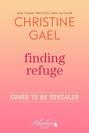 Finding Refuge by Christine Gael, Christine Gael