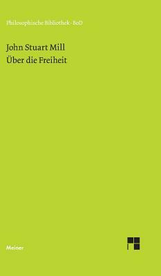 Über Die Freiheit by John Stuart Mill