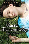 Curse of the Thirteenth Fey: The True Tale of Sleeping Beauty by Jane Yolen