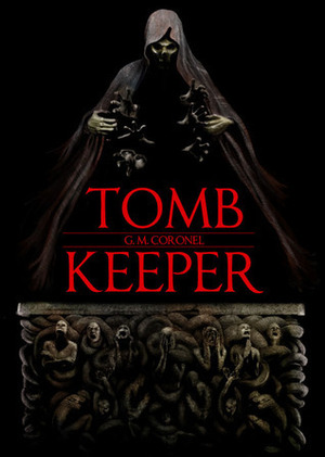 Tomb Keeper by G.M. Coronel