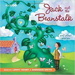 Jack and the Beanstalk & Other Stories. Read by Lenny Henry and Sheridan Smith by Sheridan Smith, Lenny Henry