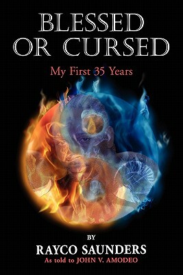 Blessed or Cursed by John V. Amodeo, Rayco Saunders