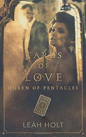 Cards Of Love: Queen Of Pentacles by Leah Holt
