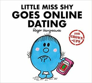 Little Miss Shy Goes Online Dating by Roger Hargreaves