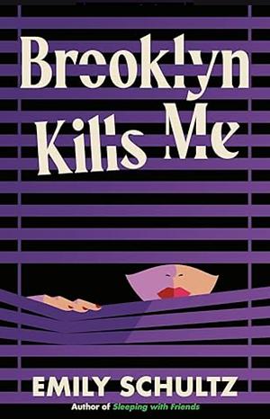Brooklyn Kills Me by Emily Schultz