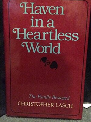 Haven In A Heartless World by Christopher Lasch