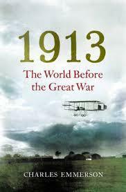 1913: The World before the Great War by Charles Emmerson