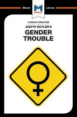 An Analysis of Judith Butler's Gender Trouble by Tim Smith-Laing