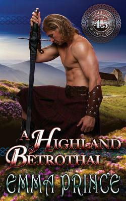 A Highland Betrothal: (highland Bodyguards, Book 4.5) by Emma Prince