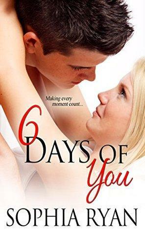 6 Days Of You by Sophia Ryan