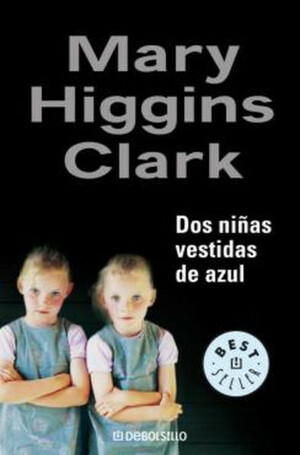 Dos niñas vestidas de azul by Mary Higgins Clark, Ángeles Leiva Morales