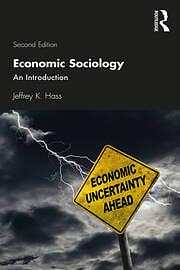 Economic Sociology: An Introduction by Jeff Hass