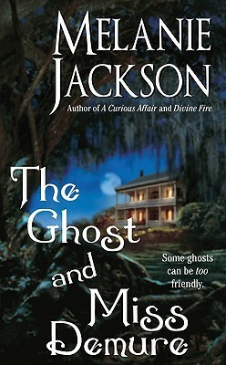 The Ghost and Miss Demure by Melanie Jackson