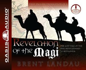 Revelation of the Magi (Library Edition): The Lost Tale of the Wise Men's Journey to Bethlehem by Brent Landau