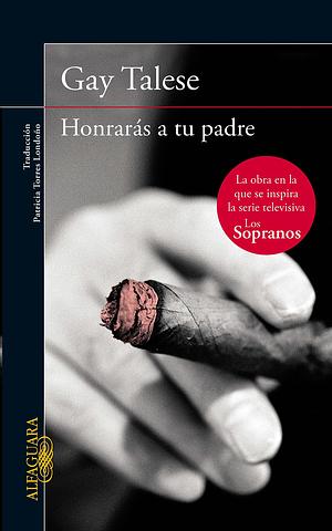 Honrarás a tu padre by Gay Talese