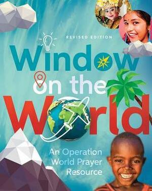 Window on the World: An Operation World Prayer Resource by Jason Mandryk, Molly Wall
