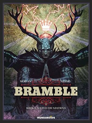 Bramble #3 : Wilted Foundations by Jean-David Morvan, Nesmo