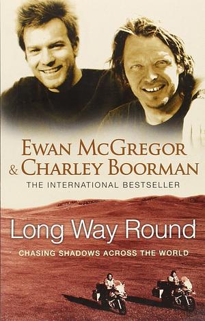 Long Way Round by Charley Boorman, Ewan McGregor