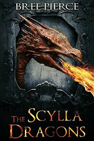 The Scylla Dragons : (New Adult Version) by Bree Pierce