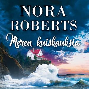 Meren kuiskauksia by Nora Roberts