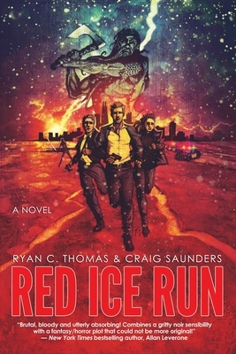 Red Ice Run by Ryan C. Thomas, Craig Saunders