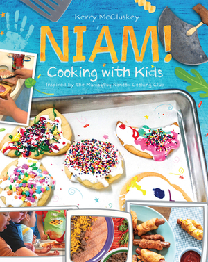 Niam! Cooking with Kids: Inspired by the Mamaqtuq Nanook Cooking Club by Kerry McCluskey