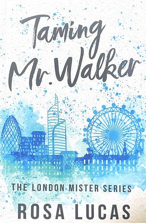 Taming Mr. Walker by Rosa Lucas