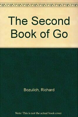 The Second Book of Go by Richard Bozulich