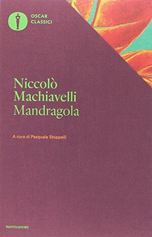 Mandragola by Pasquale Stoppelli, Niccolò Machiavelli