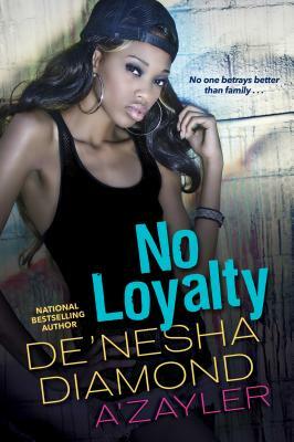 No Loyalty by A'Zayler, De'nesha Diamond