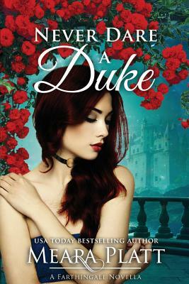 Never Dare a Duke by Meara Platt