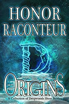 Origins: A Deepwoods Book by Honor Raconteur