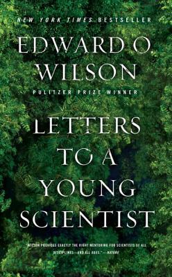 Letters to a Young Scientist by Edward O. Wilson