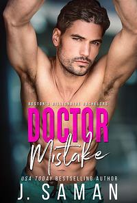 Doctor Mistake by J. Saman