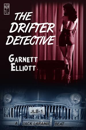 The Drifter Detective by Garnett Elliott