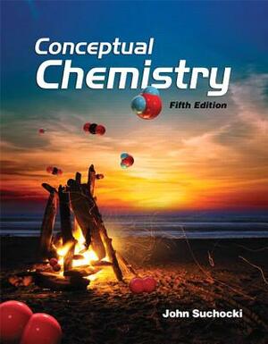 Conceptual Chemistry by John Suchocki