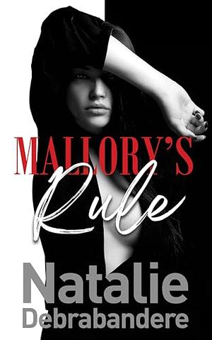 Mallory's Rule by Natalie Debrabandere, Natalie Debrabandere