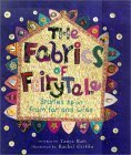 The Fabrics of Fairytale: Stories Spun from Far and Wide by Tanya Robyn Batt