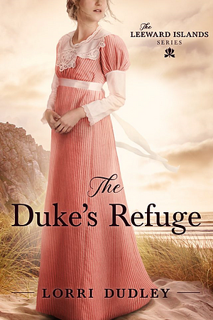 The Duke's Refuge by Lorri Dudley